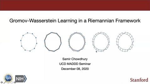 Thumbnail for entry Samir Chowdhury: Gromov-Wasserstein Learning in a Riemannian Framework