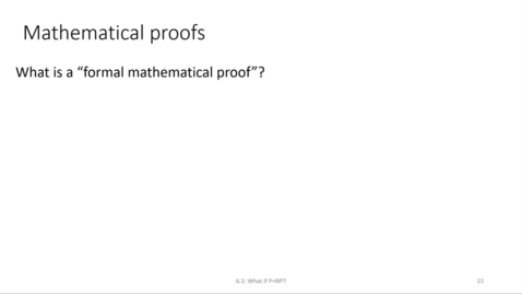 Thumbnail for ECS 220 4b:6.1-2 relation of NP to finding mathematical proofs