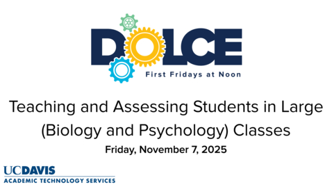 Thumbnail for DOLCE - November 7, 2025 - Teaching and Assessing Students in Large (Biology and Psychology) Classes