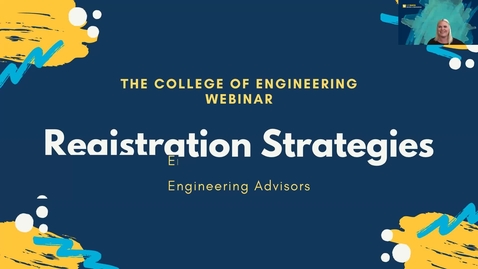 Thumbnail for entry College of Engineering Registration Strategies Webinar