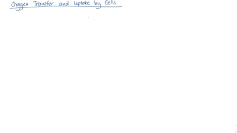 Thumbnail for Oxygen transfer and uptake by cells