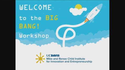 Thumbnail for 2018-2019 Big Bang! - Define and Validate your Business Model - January 17, 2019