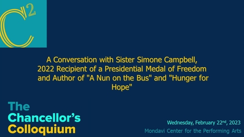 Thumbnail for entry The Chancellor's Colloquium - A Conversation with Sister Simone Campbell - February 22, 2023