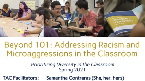 Thumbnail for entry CEE Graduate Student Workshop: Beyond 101: Addressing Racism and Microaggressions in the Classroom