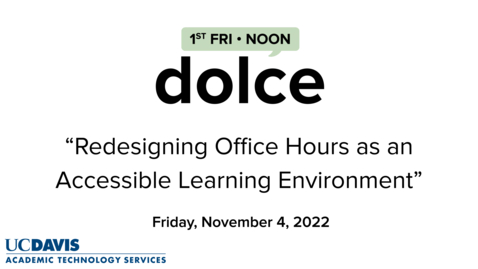 Thumbnail for DOLCE - November 4, 2022 - &quot;Redesigning Office Hours as an Accessible Learning Environment&quot;
