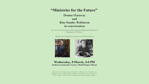 Thumbnail for 2023-03-08 Ministries for Future - Donna Haraway and Kim Stanley Robinson -  March 8th 2023