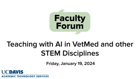 Thumbnail for entry Faculty Forum - January 19, 2024 - Teaching with AI in VetMed and other STEM Disciplines