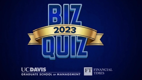 Thumbnail for UC Davis - Financial Times Biz Quiz: Final Round Team Competition