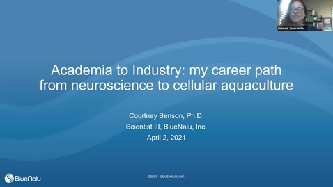 Thumbnail for Dr. Courtney Benson: &quot;Academia to Industry: My Carrer ath from Neuroscience to Cellular Aquaculture&quot;&quot;