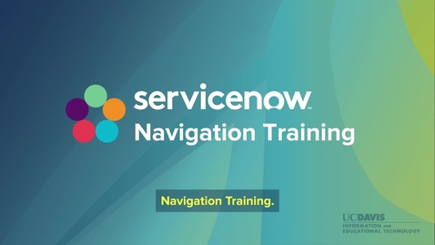 Thumbnail for ServiceNow Navigation Training 2021