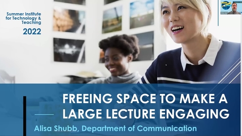 Thumbnail for SITT 2022: Freeing Up Space to Make a Large Lecture Engaging by Alisa Shubb