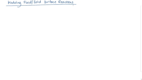 Thumbnail for Modeling Fluid/Solid Surface Reactions