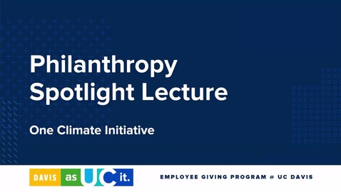Thumbnail for Philanthropy Spotlight Lecture: One Climate Initiative