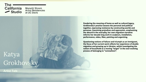 Thumbnail for entry Katya Grokhovsky | The California Studio Artist Lecture