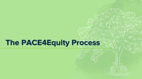 Thumbnail for Program Overview Part 3: The PACE4Equity Process
