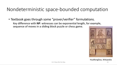 Thumbnail for entry ECS 220 8a:8.2 NL and NPSPACE nondeterministic space-bounded computation and prover-verifier characterization