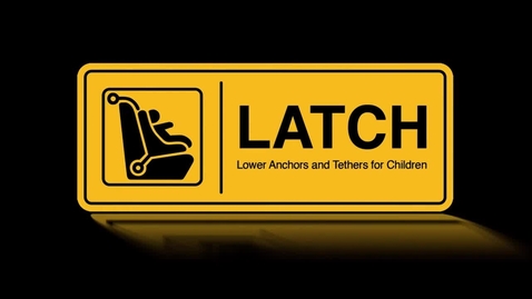 Thumbnail for Car Seat Safety - The LATCH (Lower Anchors and Tethers for Children) system (English 2024)