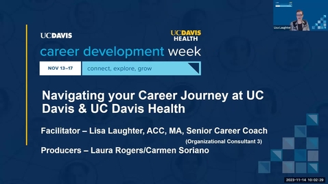 Thumbnail for entry Navigating your Career Journey at UC Davis &amp; UC Davis Health 11_14_23