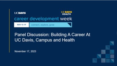 Thumbnail for entry Building a Career at UC Davis, Campus and Health