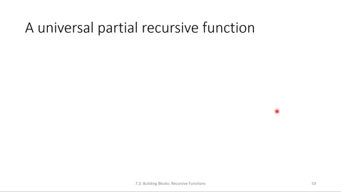 Thumbnail for entry ECS 220 7b:7.3-4 a universal partial recursive function