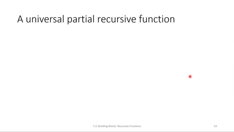 Thumbnail for ECS 220 7b:7.3-4 a universal partial recursive function