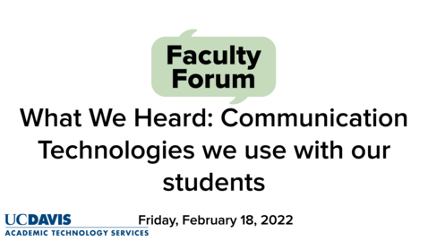 Thumbnail for Faculty Forum - February 18, 2022 - Discussion of the communication technologies we use with our students