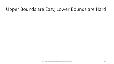 Thumbnail for entry ECS 220 4b:6.2 upper bounds versus lower bounds