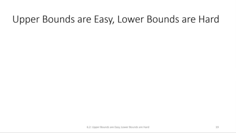 Thumbnail for ECS 220 4b:6.2 upper bounds versus lower bounds