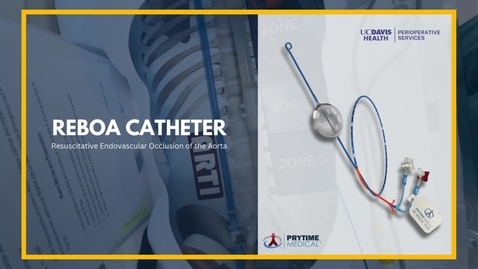 Thumbnail for REBOA Catheter In-Service for UC Davis OR