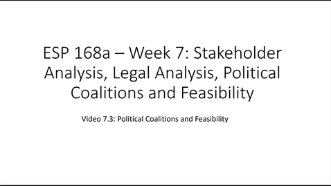 Thumbnail for ESP 168a: Video 7.3 - Stakeholders, Legal and Political Issues