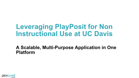 Thumbnail for Leveraging PlayPosit for Non-Instructional Use