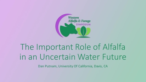 Thumbnail for entry Session2_Putnam_Alfalfa's_Role_Uncertain_Water_Future