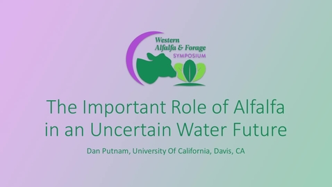 Thumbnail for Session2_Putnam_Alfalfa's_Role_Uncertain_Water_Future