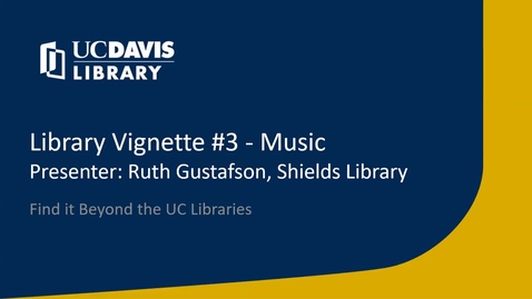 Thumbnail for entry Library Vignette #3 - Find it Beyond the UC Libraries (Music Research) - Edited