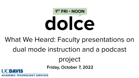 Thumbnail for DOLCE - October 7, 2022 - Faculty presentations on dual mode instruction and a podcast project - Summary Video from Dr. Andy