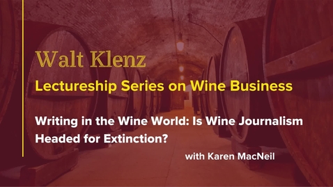 Thumbnail for entry Writing in the Wine World: Is Wine Journalism Headed for Extinction?