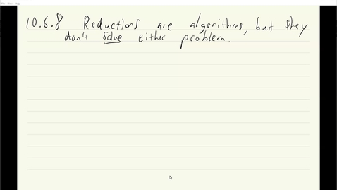 Thumbnail for ECS 120 8c:2 reduction between two problems is an algorithm, but it does not solve either problem