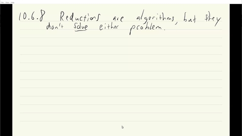 Thumbnail for entry ECS 120 8c:2 reduction between two problems is an algorithm, but it does not solve either problem