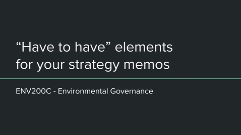 Thumbnail for ENV200C - &quot;have to have's&quot; for strategy memos