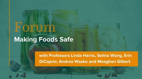 Thumbnail for Forum : Farm to Kitchen - Making Foods Safe