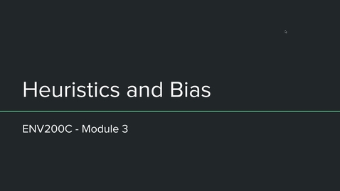 Thumbnail for entry ENV200C - Heuristics and Bias