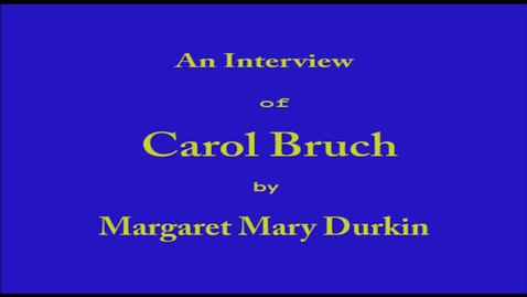 Thumbnail for entry Carol Bruch