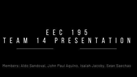Thumbnail for entry EEC 195 Team 14 Video Presentation (revised)