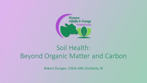 Thumbnail for Session7_Dungan_Soil_Health