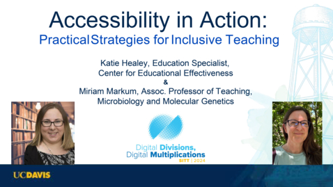 Thumbnail for SITT 2024: Accessibility in Action: Practical Strategies for Inclusive Teaching by Miriam Markum and Katie Healey