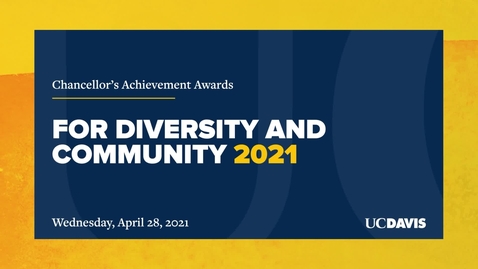 Thumbnail for entry Chancellor’s Achievement Awards for Diversity and Community – April 28, 2021