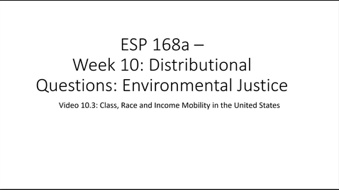 Thumbnail for entry ESP 168a: Video 10.3 - Environmental Justice
