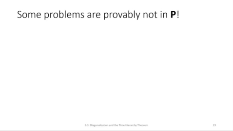 Thumbnail for entry ECS 220 4c:6.3-1 problems not in P and a natural problem in EXP - P