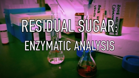 Thumbnail for entry VEN123L Video 8.1 - Residual Sugar - Enzymatic Analysis
