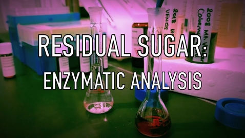 Thumbnail for VEN123L Video 8.1 - Residual Sugar - Enzymatic Analysis